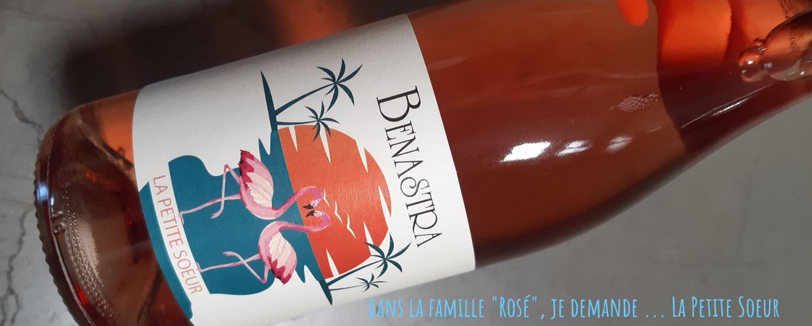La Petite Soeur rosé - Domaine Benastra